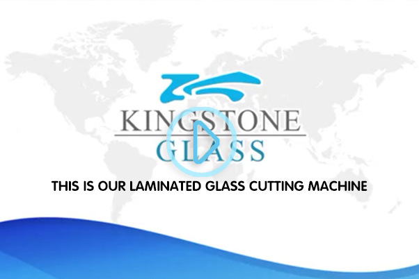 KINGSTONE GLASS LAMINATED GLASS CUTTING LINE